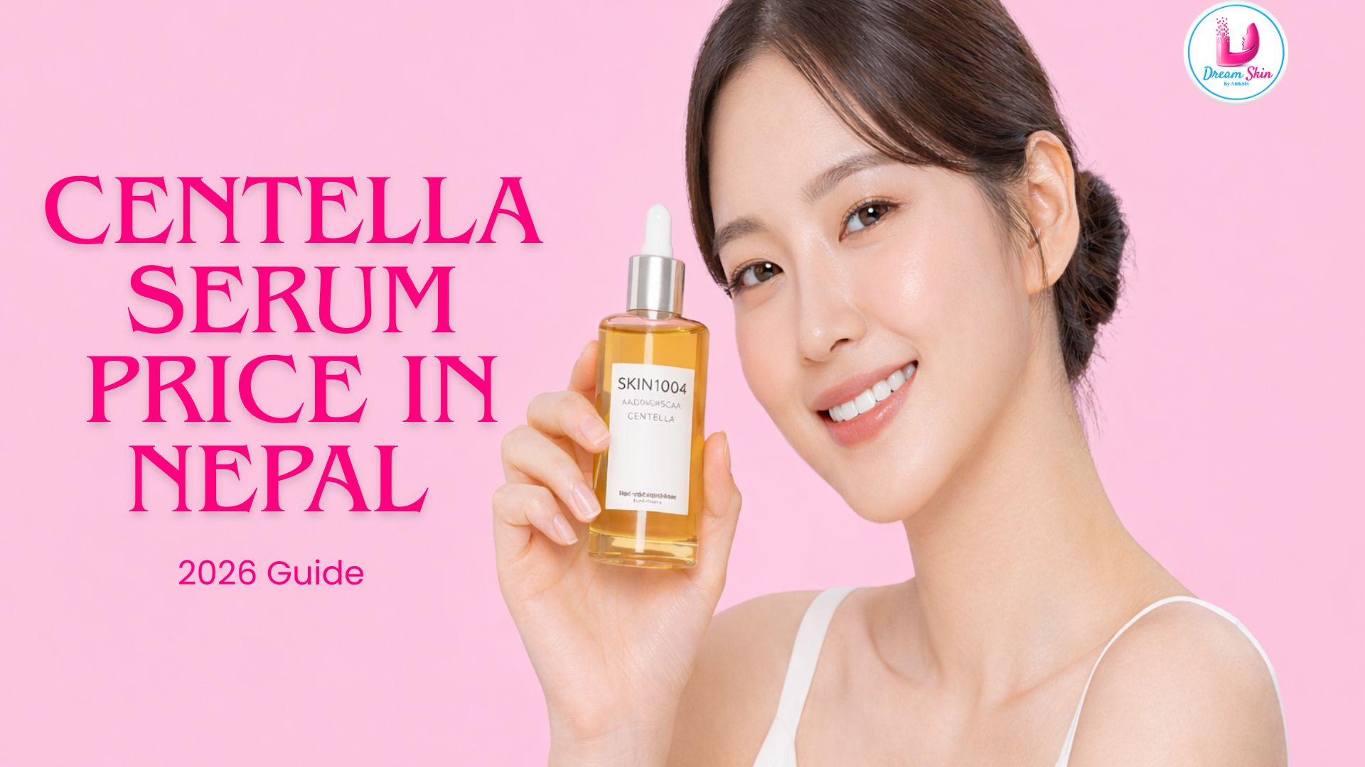 Centella Serum Price in Nepal 2026| Latest Update and Benefits 